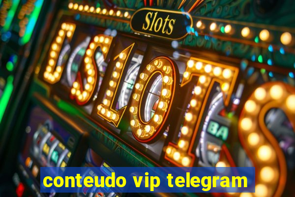 conteudo vip telegram