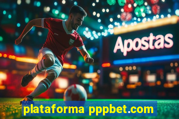 plataforma pppbet.com