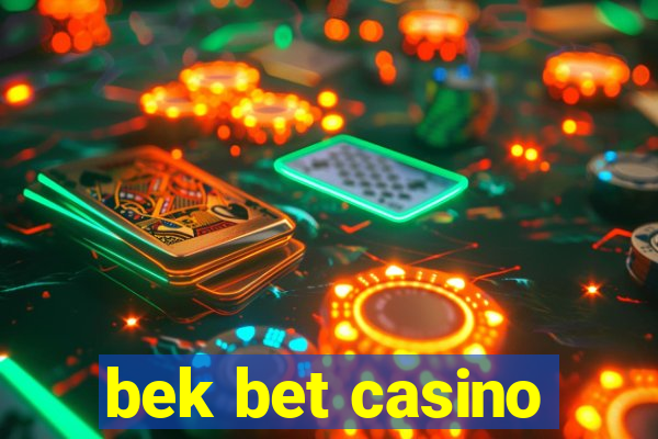 bek bet casino