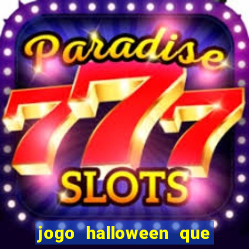 jogo halloween que ganha dinheiro