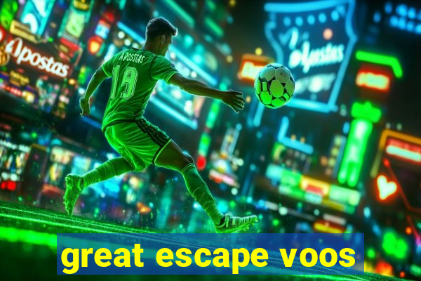 great escape voos