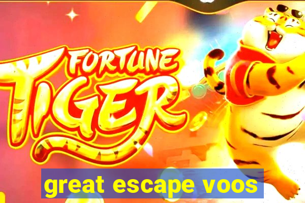 great escape voos