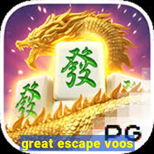 great escape voos