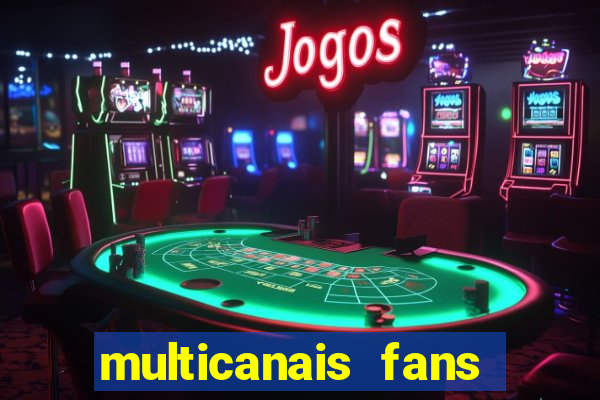 multicanais fans jogo ao vivo