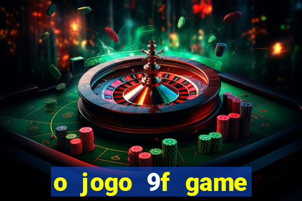 o jogo 9f game paga mesmo