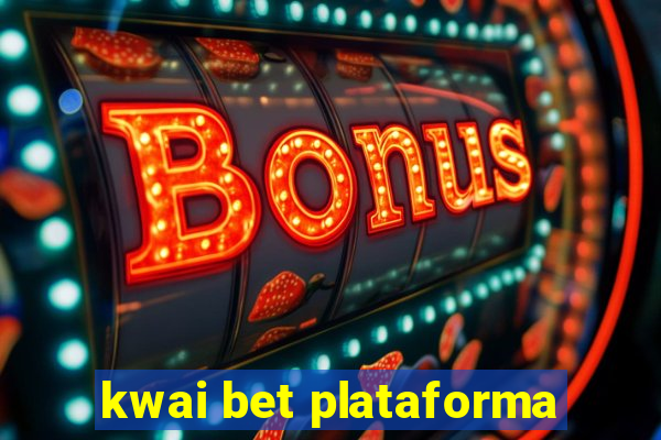 kwai bet plataforma