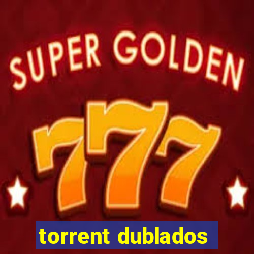 torrent dublados