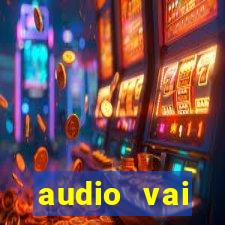 audio vai corinthians whatsapp