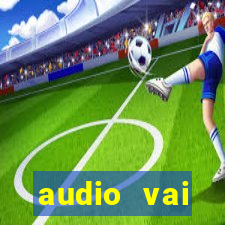 audio vai corinthians whatsapp