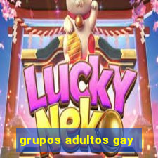 grupos adultos gay