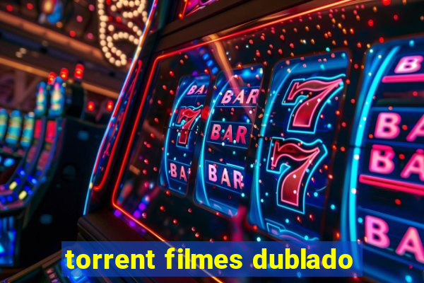 torrent filmes dublado