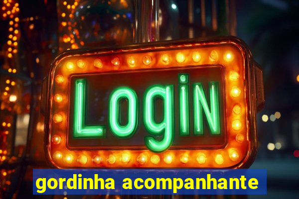 gordinha acompanhante