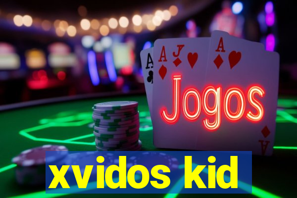 xvidos kid