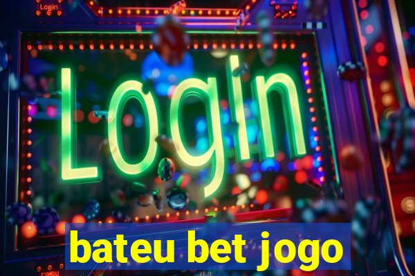 bateu bet jogo