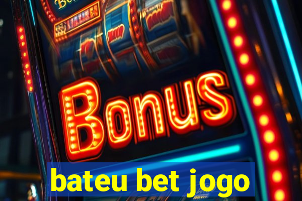 bateu bet jogo