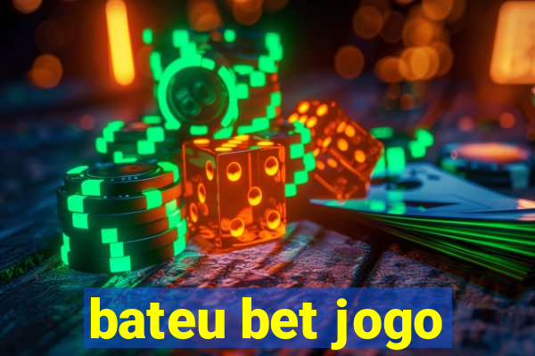 bateu bet jogo