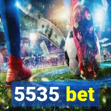 5535 bet