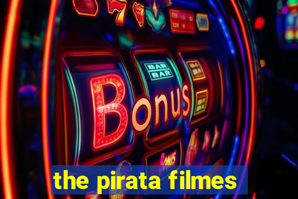 the pirata filmes