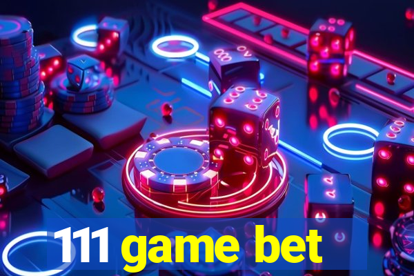 111 game bet