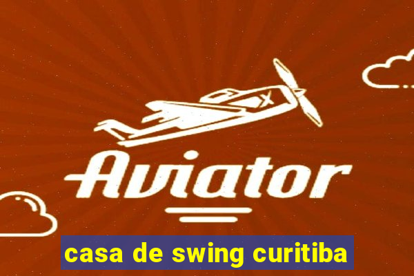 casa de swing curitiba