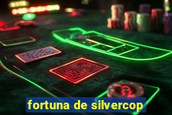 fortuna de silvercop