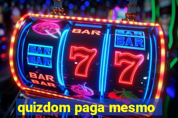 quizdom paga mesmo