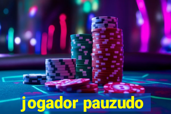 jogador pauzudo