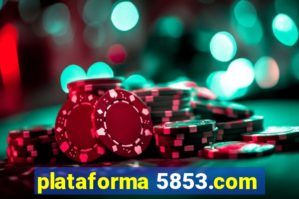 plataforma 5853.com