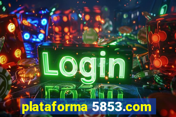 plataforma 5853.com