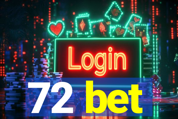 72 bet