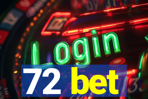 72 bet