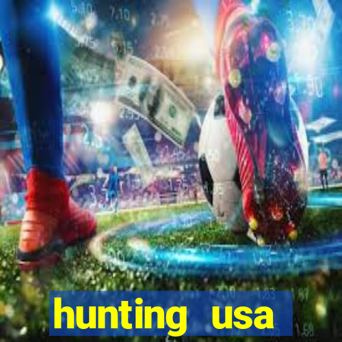 hunting usa dinheiro infinito