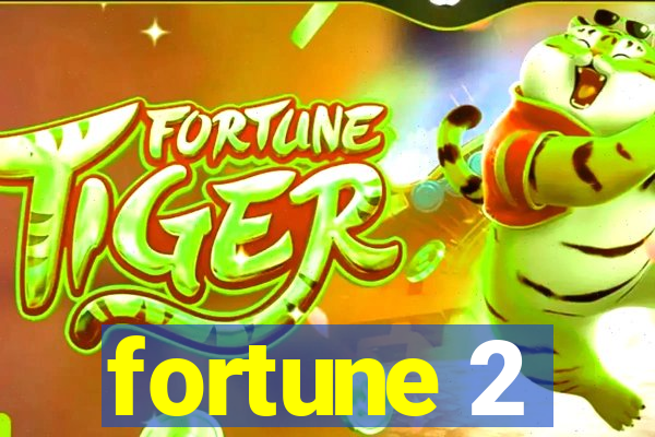 fortune 2