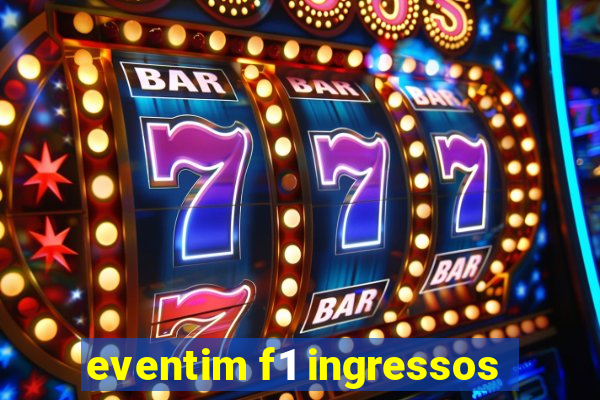 eventim f1 ingressos