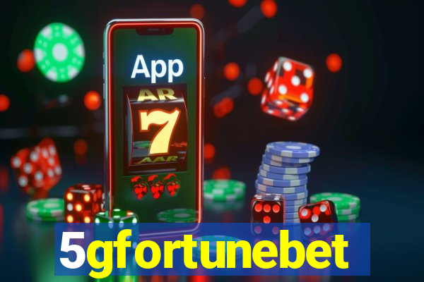 5gfortunebet