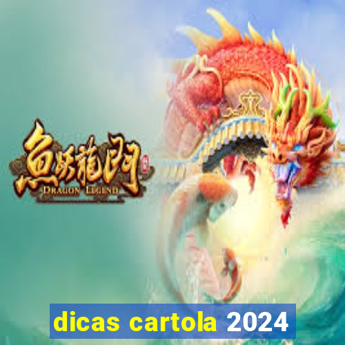 dicas cartola 2024