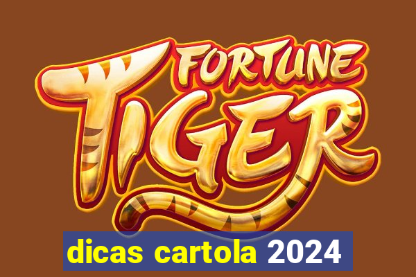 dicas cartola 2024