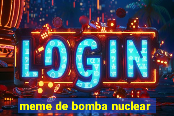 meme de bomba nuclear