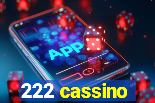 222 cassino