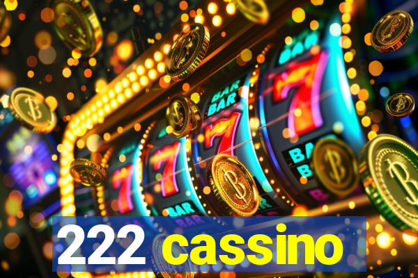 222 cassino