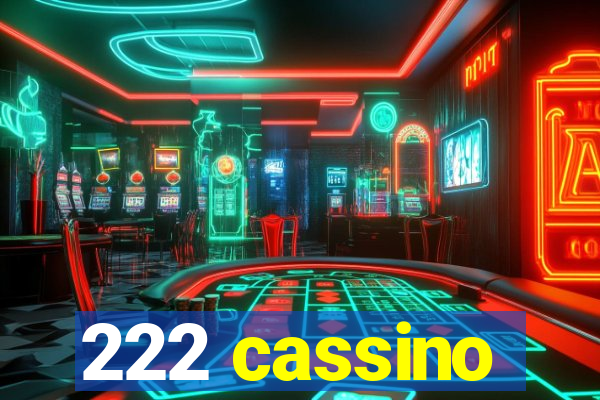 222 cassino