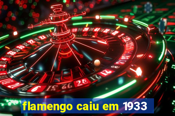 flamengo caiu em 1933