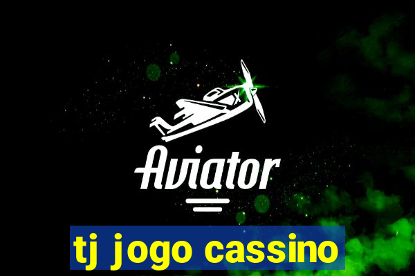 tj jogo cassino