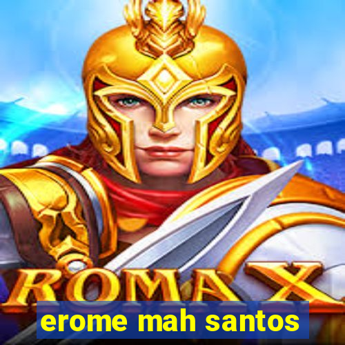 erome mah santos