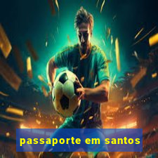 passaporte em santos