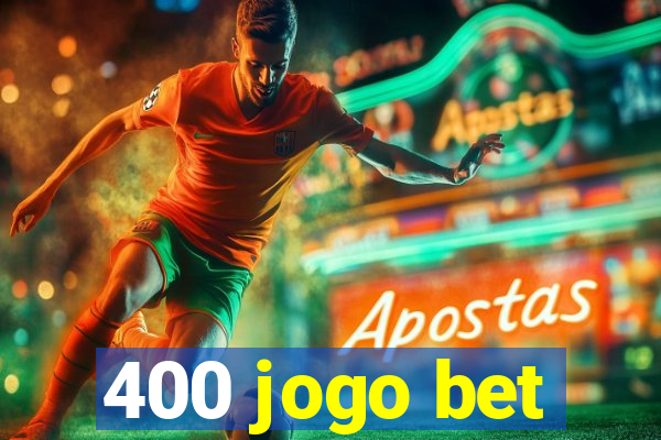 400 jogo bet