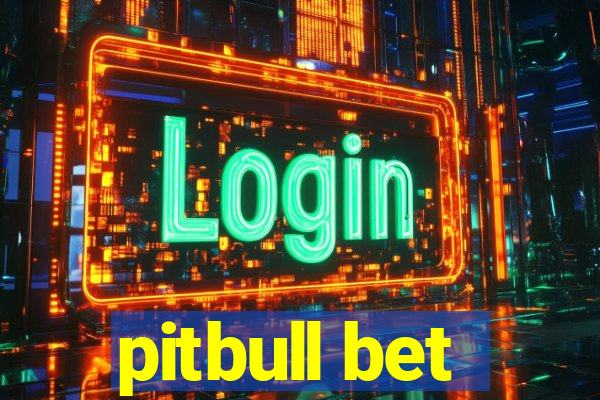 pitbull bet