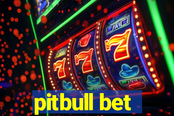 pitbull bet