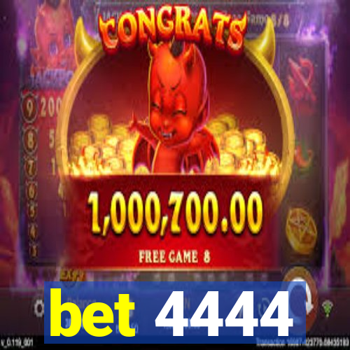 bet 4444