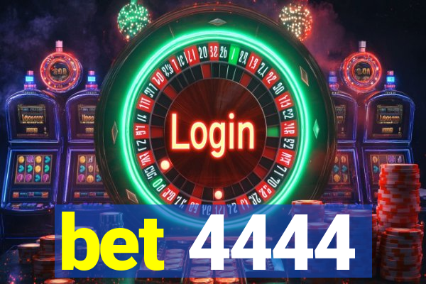 bet 4444